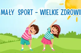mały sport-wielkie zrowie