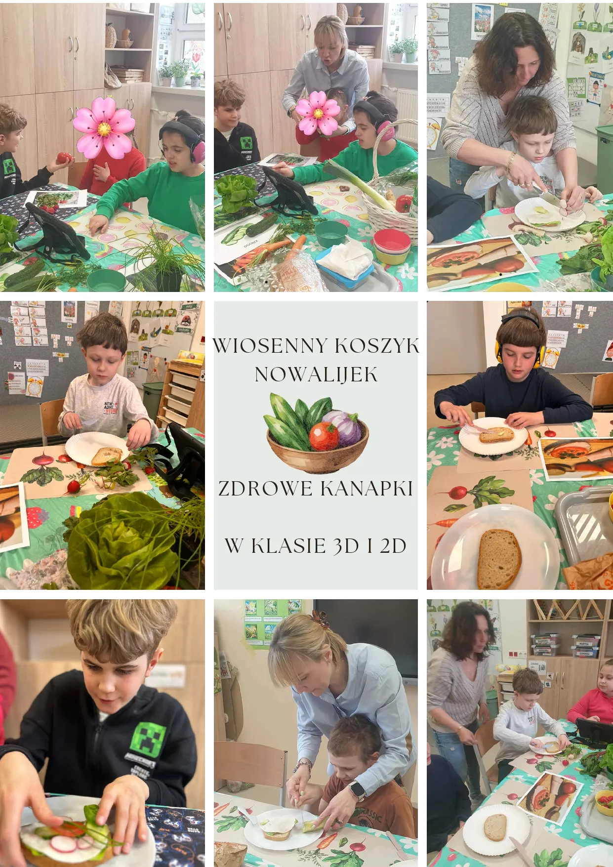 Kolaż zdjęć z udziałem klasy 3d i 2d. Na  obrazkach widoczne są dzieci siedzące przy talerzykach z kromkami pieczywa i  leżącymi obok różnymi nowalijkami. Dzieci  kroją z pomocą nauczycieli warzywa i nakładają je na kanapki.  Niektóre siedzą przygotowanych już kanapkach. 